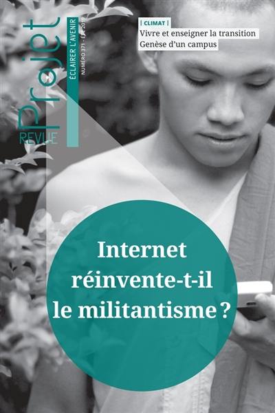 Projet, n° 371. Internet réinvente-t-il le militantisme ?