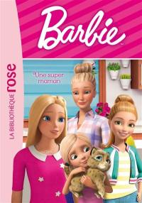 Barbie. Vol. 6. Une super maman