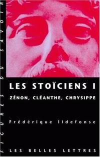 Les stoïciens. Vol. 1. Zénon, Cléanthe, Chrysippe