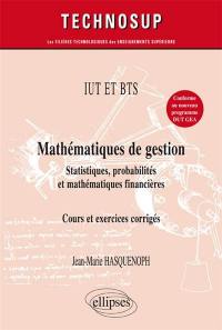 Mathématiques de gestion IUT et BTS : statistiques, probabilités et mathématiques financières : cours et exercices corrigés