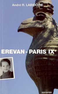 Erevan-Paris IXe : roman témoignage