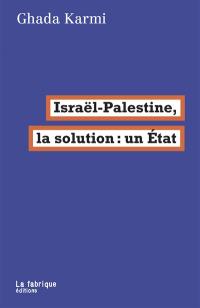 Israël-Palestine, la solution : un Etat