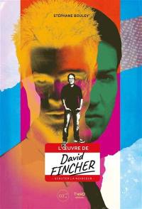 L'oeuvre de David Fincher : scruter la noirceur