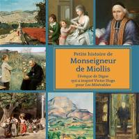 Petite histoire de Monseigneur de Miollis : l'évêque de Digne qui a inspiré Victor Hugo pour Les misérables