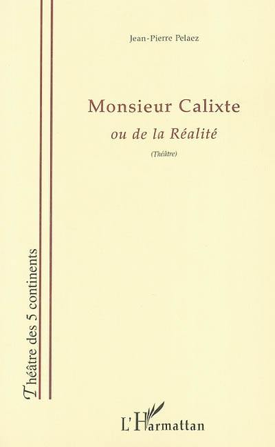 Monsieur Calixte ou De la réalité