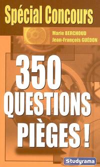 350 question pièges ! : spécial concours