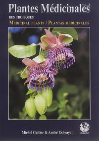 Plantes médicinales des tropiques. Vol. 2. Medicinal plants. Vol. 2. Plantas medicinales. Vol. 2