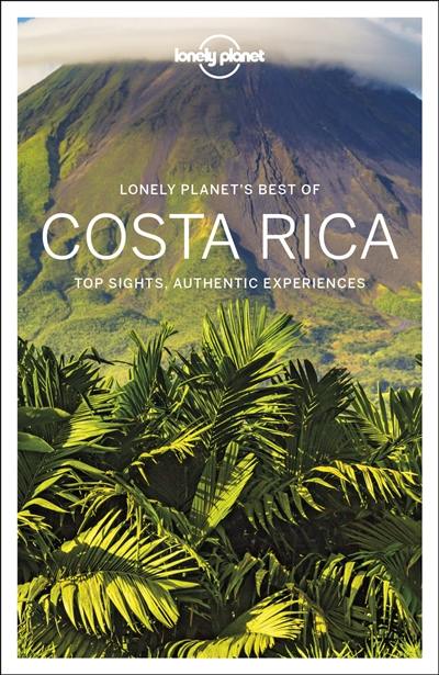 Lonely planet's best of Costa Rica : top sights, authentic experiences