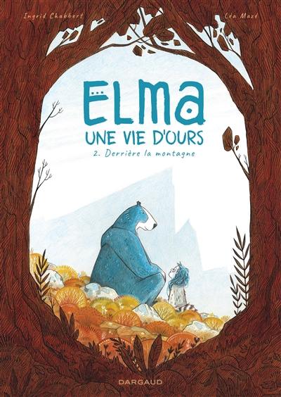 Elma, une vie d'ours. Vol. 2. Derrière la montagne