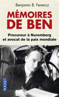 Mémoires de Ben : procureur à Nuremberg et avocat de la paix mondiale : document