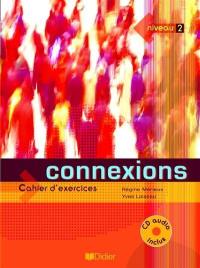 Connexions, niveau 2 : cahier d'exercices