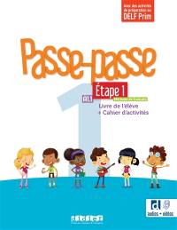 Passe-passe, méthode de français, A1.1, étape 1 : livre de l'élève + cahier d'activités : avec des activités de préparation au DELF Prim