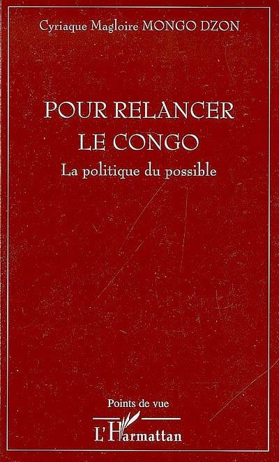 Pour relancer le Congo : la politique du possible