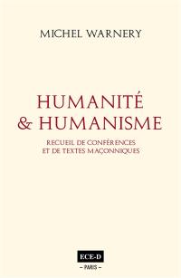 Humanité : recueil de conférences et de textes maçonniques