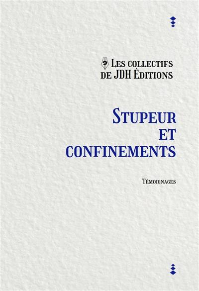 Stupeur et confinements : recueil de témoignages