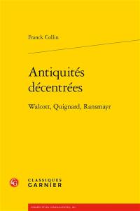Antiquités décentrées : Walcott, Quignard, Ransmayr