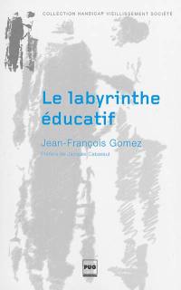 Le labyrinthe éducatif : considérations inactuelles sur le travail éducatif dans les établissements spécialisés