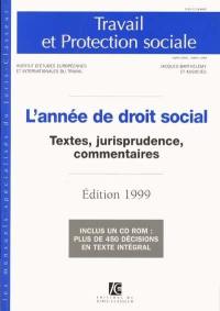 Travail et protection sociale, hors-série. L'année de droit social : textes, jurisprudence, commentaires : éd. 1999