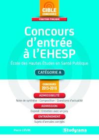 Concours d'entrée à l'Ecole des hautes études en santé publique (EHESP) : catégorie A : concours 2015-2016