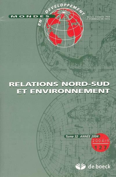 Mondes en développement, n° 127. Relations Nord-Sud et environnement
