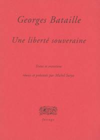 Georges Bataille : une liberté souveraine