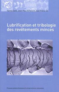 Lubrification et tribologie des revêtements minces : actes des Journées internationales francophones de tribologie (JIFT 2007)