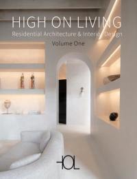 High on living. Vol. 1. Residential architecture & interior design