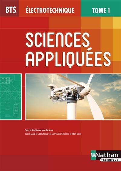 Sciences appliquées : BTS électrotechnique. Vol. 1