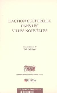 L'action culturelle dans les villes nouvelles : actes de la journée d'étude du 3 juin 2004