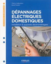 Dépannages électriques domestiques : installation & appareils électroménagers