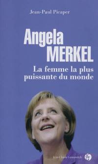 Angela Merkel : la femme la plus puissante du monde