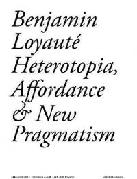 Heterotopia, affordance & new pragmatism