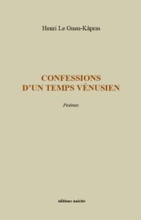 Confessions d'un temps vénusien : poèmes