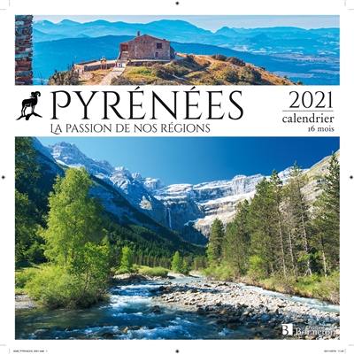 Pyrénées : la passion de nos régions : 2021, calendrier 16 mois