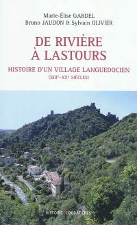 De Rivière à Lastours : histoire d'un village languedocien (XIIIe-XXe siècles)