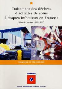 Traitement des déchets d'activités de soins à risques infectieux en France : bilan des années 1995 à 1997