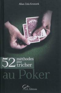 52 méthodes pour tricher au poker : comment les repérer, les déjouer et vous défendre contre elles...