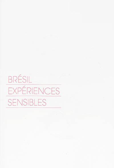 Brésil, expériences sensibles