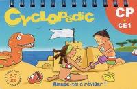Cyclopédic CP-CE1, 6-7 ans : amuse-toi à réviser !