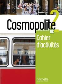 Cosmopolite, méthode de français, A2 : cahier d'activités