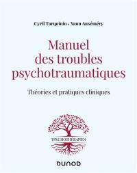 Manuel des troubles psychotraumatiques : théories et pratiques cliniques