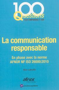 La communication responsable : en phase avec la norme Afnor NF ISO 26.000:2010