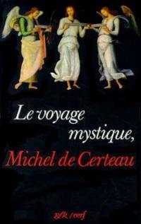 Le Voyage mystique : Michel de Certeau