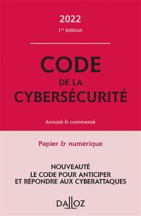 Code de la cybersécurité 2022 : annoté & commenté