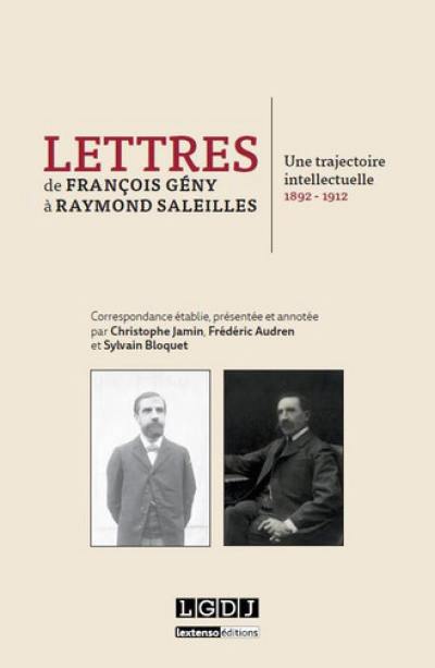Lettres de François Gény à Raymond Saleilles (1892-1912) : une trajectoire intellectuelle