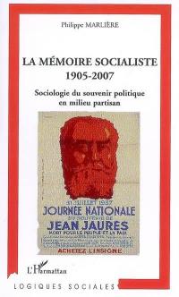 La mémoire socialiste : 1905-2007
