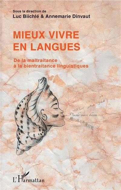 Mieux vivre en langues : de la maltraitance à la bientraitance linguistiques