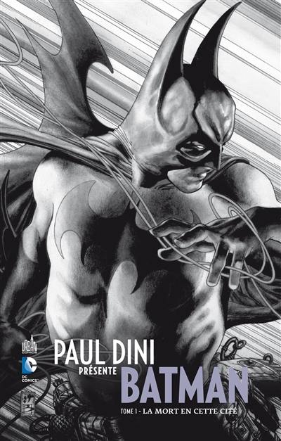 Paul Dini présente Batman. Vol. 1. La mort en cette cité