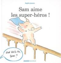 Sam aime les super-héros !