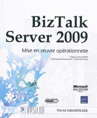 BizTalk Server 2009 : mise en oeuvre opérationnelle